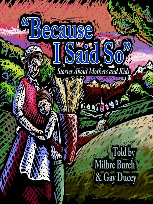 Title details for Because I Said So by Milbre Burch - Available